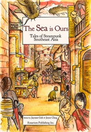 The Sea Is Ours (Jaymee Goh & Joyce Chng (Editors))