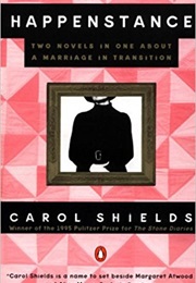 Happenstance: Two Novels in One About a Marriage in Translation (Carold Shields)