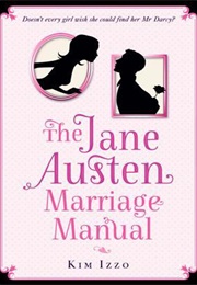 The Jane Austen Marriage Manual (Kim Izzo)