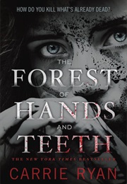 Forest of Hands and Teeth (Carrie Ryan)