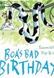 Boa's Bad Birthday (Jeanne Willis)