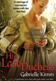 His Last Duchess (Gabrielle Kimm)
