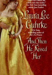 And Then He Kissed Her (Laura Lee Guhrke)