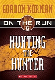 On the Run (Hunting the Hunter) (Gordon Korman)