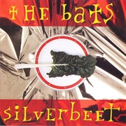 The Bats - Silverbeet