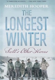 The Longest Winter: Scott&#39;s Other Heroes (Meredith Hooper)
