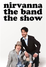 Nirvanna the Band the Show (2017)