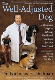 The Well-Adjusted Dog (Nicholas H. Dodman)