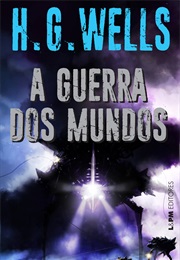 A Guerra Dos Mundos [The War of the Worlds] (H. G. Wells)