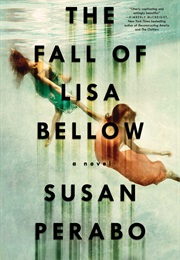 The Fall of Lisa Bellow (Susan Perabo)