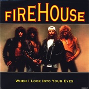 When I Look Into Your Eyes - Firehouse