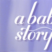 A Baby&#39;s Story