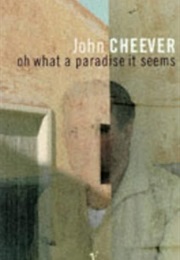 Oh What a Paradise It Seems (John Cheever)