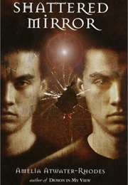 Shattered Mirror (Amelia Atwater-Rhodes)