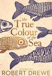 The True Colour of the Sea (Robert Drewe)