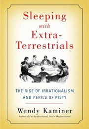 Sleeping With Extra-Terrestrials (Wendy Kaminer)