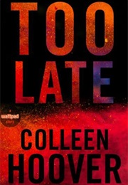 Too Late (Colleen Hoover)