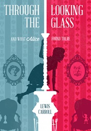 Through the Looking-Glass (Lewis Carroll)