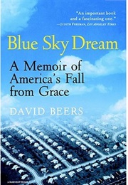 Blue Sky Dream: A Memoir of America's Fall From Grace (David Beers)