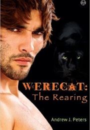 Werecat: The Rearing (Andrew J Peters)