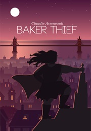 Baker Thief (Claudie Arseneault)
