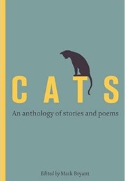 Cats: An Anthology of Stories & Poems (Mark Bryant)