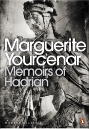 Memoirs of Hadrian (Marguerite Yourcenar)