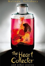 The Heart Collector and Other Stories (Melinda Salisbury)