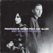 Just Be Good to Green - Professor Green Featuring Lily Allen