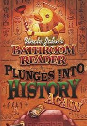 Uncle John&#39;s Plunges Into History (Uncle John&#39;s Press)