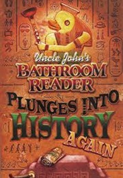 Uncle John's Plunges Into History (Uncle John's Press)