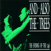 And Also the Trees- The Evening of the 24th