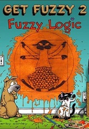 Get Fuzzy 2: Fuzzy Logic (Darby Conley)