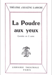 La Poudre Aux Yeux (Eugène Labiche)