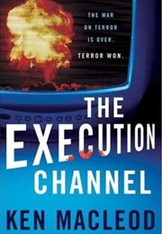 The Execution Channel (Ken MacLeod)