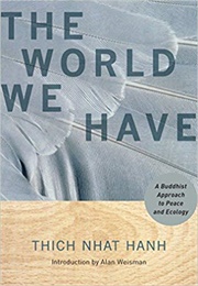 The World We Have (Thich Nhat Hanh)