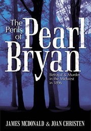 The Perils of Pearl Bryan: Betrayal and Murder in the Widwest (Https://Images-Na.Ssl-Images-Amazon.com/Images/I/8)
