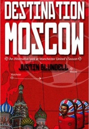 Destination Moscow (Justin Blundell)