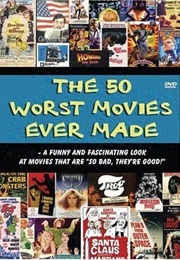 The 50 Worst Movies Ever Made (2004)