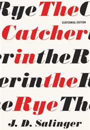 The Catcher in the Rye (J.D. Salinger)