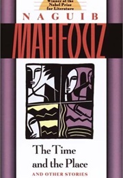 The Time and the Place: And Other Stories (Naguib Mahfouz)