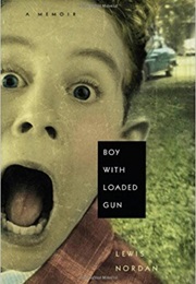 Boy With Loaded Gun (Lewis Nordan)