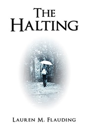 The Halting (Lauren M. Flauding)