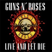 Live and Let Die - Guns N' Roses