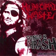 Tango & Thrash - Municipal Waste