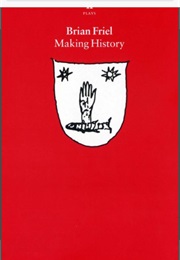 Making History (Brian Friel)