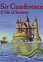 Sir Cumference and the Isle of Immeter (Cindy Neushwander)