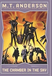 The Chamber in the Sky (M.T. Anderson)