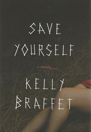 Save Yourself (Kelly Braffet)
