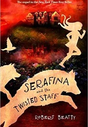 Serafina and the Twisted Staff (Robert Beatty)